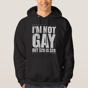Veste À Capuche Je ne suis pas gay mais 20 $ c’est 20 $ c’est drôl