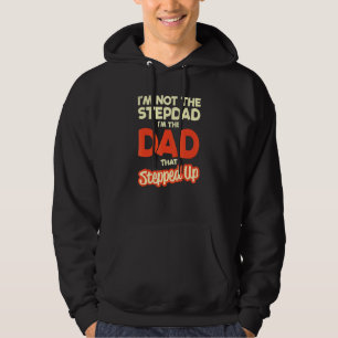 Veste À Capuche Je Ne Suis Pas Le Stepdad Je Suis Le Papa Qui S'Es