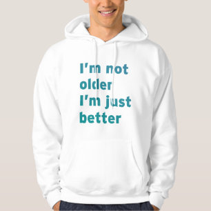 Veste À Capuche Je ne suis pas plus âgé je suis simplement
