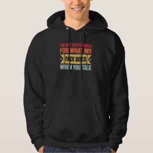 Veste À Capuche Je ne suis pas responsable de ce que mon visage fa