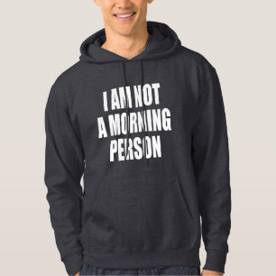 Veste À Capuche Je ne suis pas une personne matinale