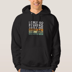 Veste À Capuche je ne vais à la pêche que 3 jours par semaine Ho