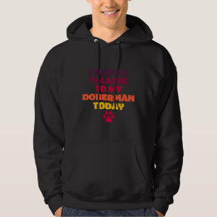 Veste À Capuche Je Parle Seulement À Mon Doberman Aujourd'Hui Dobe