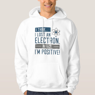 Veste À Capuche Je pense que j’ai perdu un électron En fait je sui