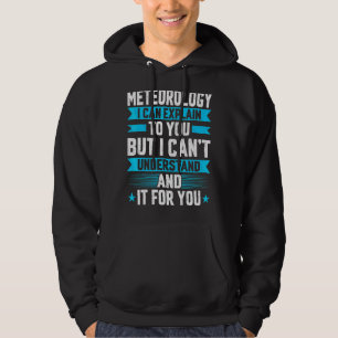 Veste À Capuche Je Peux Vous Expliquer Météorologie Météorologue