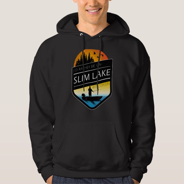 Veste À Capuche Je préférerais être sur Slim Lake Wisconsin Fishin (Devant)