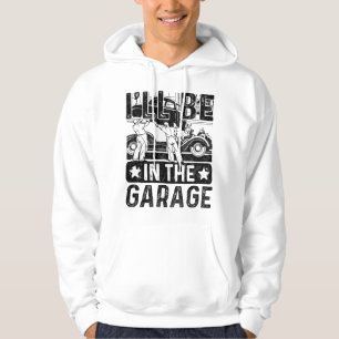 Veste À Capuche Je serai dans le garage, atelier de mécanicien aut