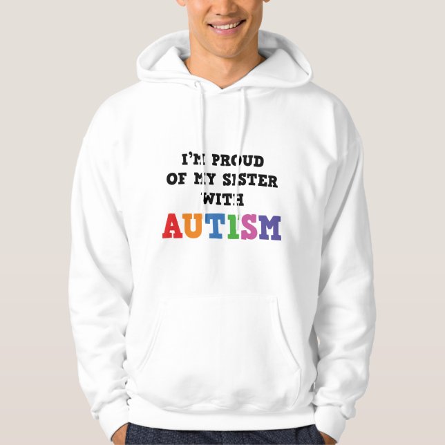 Veste À Capuche Je suis fière de ma soeur avec l'autisme (Devant)