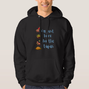 Veste À Capuche Je suis juste ici pour les Tapas amusants