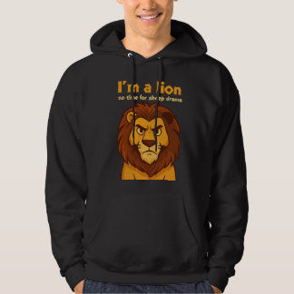 Veste À Capuche Je suis un lion Pas de temps pour le drame de mout
