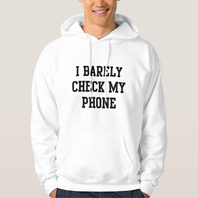 Veste À Capuche Je Vérifie À Peine Mon Téléphone (Devant)