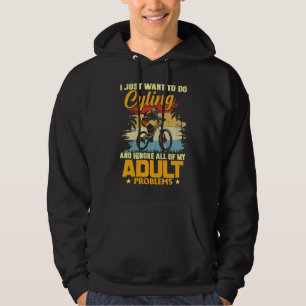 Veste À Capuche Je veux juste faire du vélo et ignorer tous mes ad