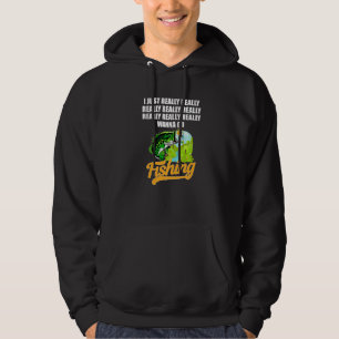 Veste À Capuche Je Veux Vraiment Vraiment Aller Pêcher Aimer Fishi