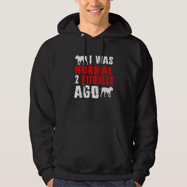 Veste À Capuche J'Étais Normal Il Y A 2 Pitbulbes Il Y A Un Chien (Devant)