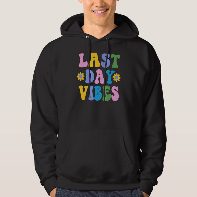 Veste À Capuche Joyeuse Dernière Journée D'Enseignant Étudiant De  (Devant)