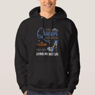 Veste À Capuche Juin Anniversaire Cette Reine Est Née En Juin