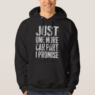 Veste À Capuche Just One More Car Part I Promise Mechanic