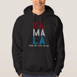 Veste À Capuche Kamala Quand Nous Votons, Nous GAGNONS