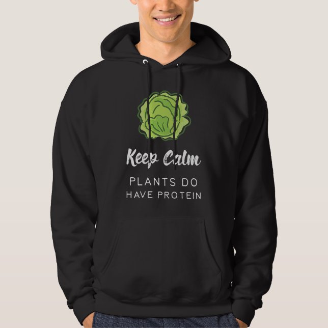 Veste À Capuche Keep Calm Plants Do Have Protein Funny Vegan Veget (Devant)