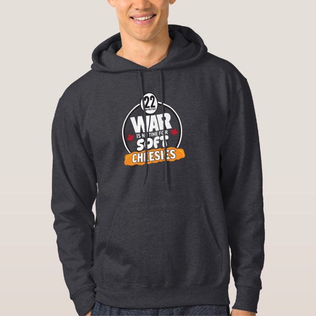Veste À Capuche La guerre n'est pas l'heure pour les fromages doux (Devant)