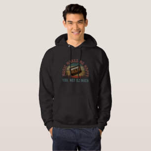VESTE À CAPUCHE LA MUSIQUE ME REND HEUREUX TOI PAS TANT QUE ÇA