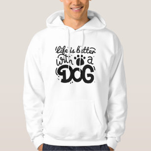 Veste À Capuche La Vie Est Meilleure Avec Un Chien