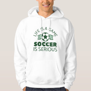 Veste À Capuche La Vie Est Un Jeu Le Football Est Sérieux