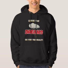 VESTE À CAPUCHE LAISSEZ LES RÊVES ALLER POUR LA RÉALITÉ MEILLEUR N