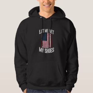 Veste À Capuche Laissez-Moi Prendre Mes Chaussures Politique Prési