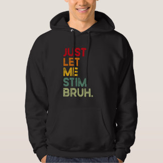 Veste À Capuche Laissez-moi simplement stimuler frère drôle Autism
