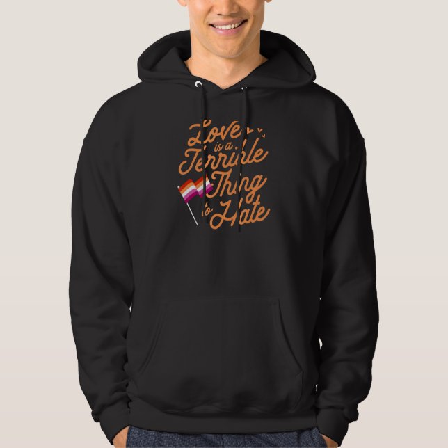 Veste À Capuche L'Amour Est Une Chose Terrible De Haine Lesbian Pr (Devant)