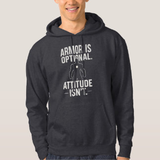 Veste À Capuche L'armure est facultative...L'attitude n'est pas Sw
