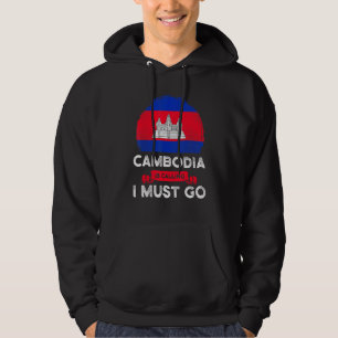 Veste À Capuche Le Cambodge Dit Que Je Dois Aller Drapeau Héri Aux