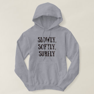 Veste À Capuche Lentement, doucement, sûrement Hoodie