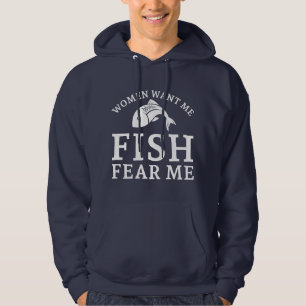 Veste À Capuche Les femmes veulent que je pêche peur de moi