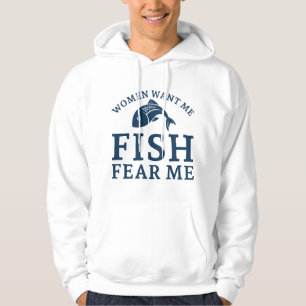 Veste À Capuche Les femmes veulent que je pêche peur de moi