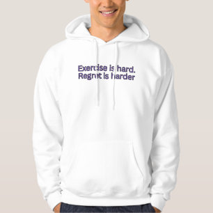 Veste À Capuche L'exercice est dur. Le regret est plus dur - citat