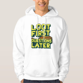 Veste À Capuche Loot First, Questions Plus Tard - Citation De Pill