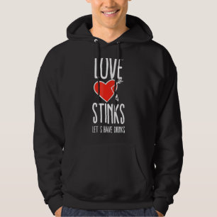 Veste À Capuche Love Stink Lets Boisson Funny Anti-Valentines Day 