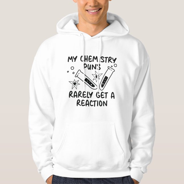 Veste À Capuche Ma Chimie Puns Rarement Obtenir Une Réaction (Devant)