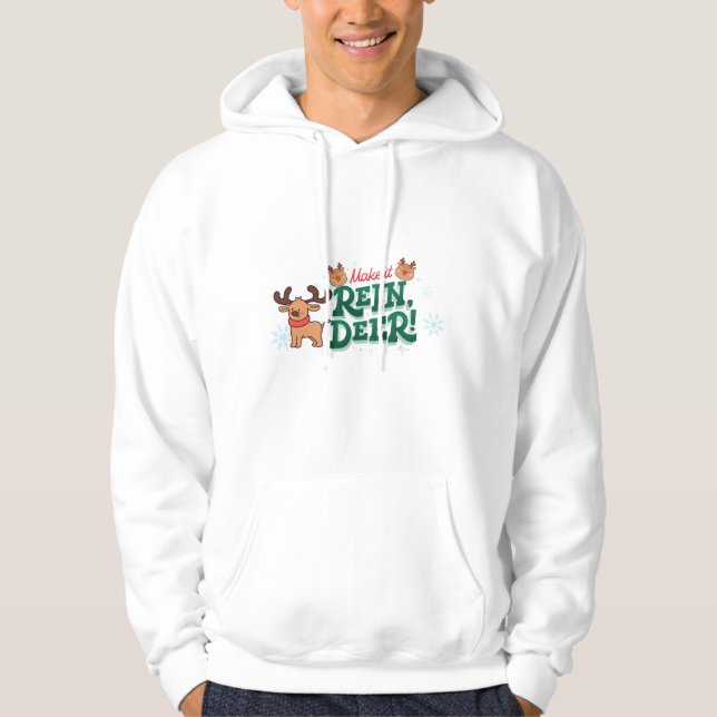 Veste À Capuche Make It Rein Deer Funny Christmas Reindeer Design (Devant)