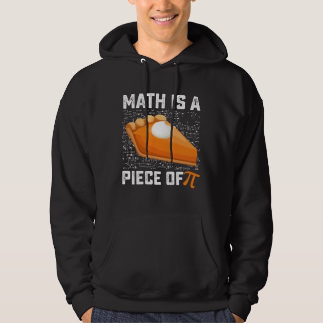 Veste À Capuche Math Est Une Pièce De Pi Day Pie Mathématiques (Devant)