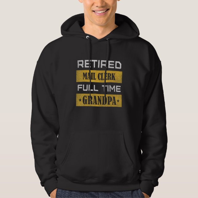 Veste À Capuche Mens Retired Mail Clerk Full Time Grandpa Retireme (Devant)