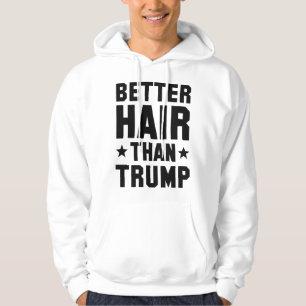 Veste À Capuche Mieux vaut cheveux que Trump