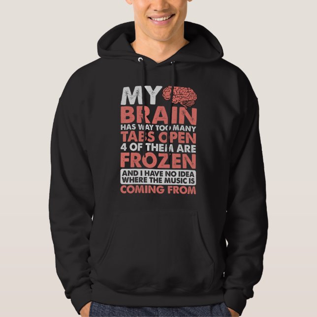 Veste À Capuche Mon Cerveau A Beaucoup Trop D'Onglets Ouverts — (Devant)