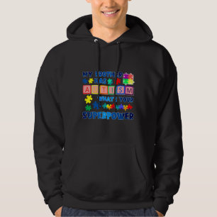 Veste À Capuche Mon Frère A L'Autisme Ce Que Ton Autisme De Superp