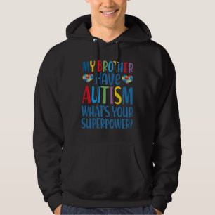 Veste À Capuche Mon Frère A L'Autisme Quel Est Votre Superpuissanc