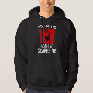 Veste À Capuche Mon Père Est Albanais Rien Ne Me Fait Peur Drôle P