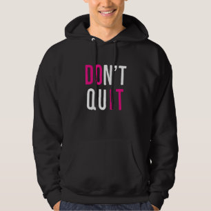 Veste À Capuche Motivationnel Ne cesse pas de le faire Attitude po