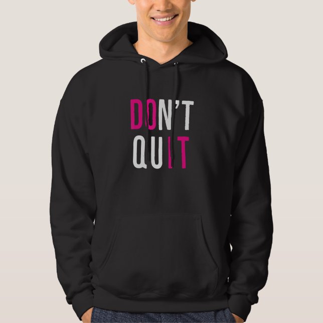 Veste À Capuche Motivationnel Ne cesse pas de le faire Attitude po (Devant)